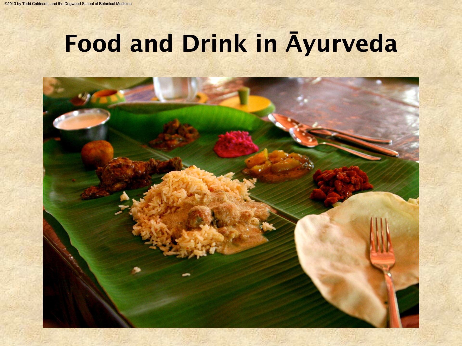 Food and Drink in Āyurveda Dogwood School of Botanical Medicine